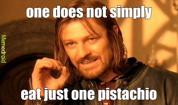 pistachio goodness - meme