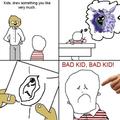 bad kid