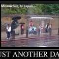Just another day in JAPAN !!!