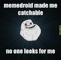 forever alone catch