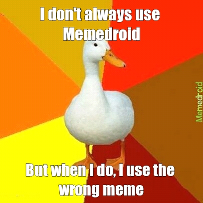 The most interesting duck - meme