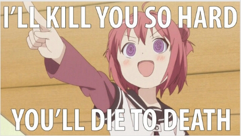 Kill you to death - meme