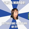 Omg a mirror