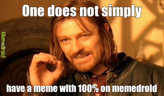 even this one have not 100% - meme