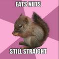 eats nuts still straight
