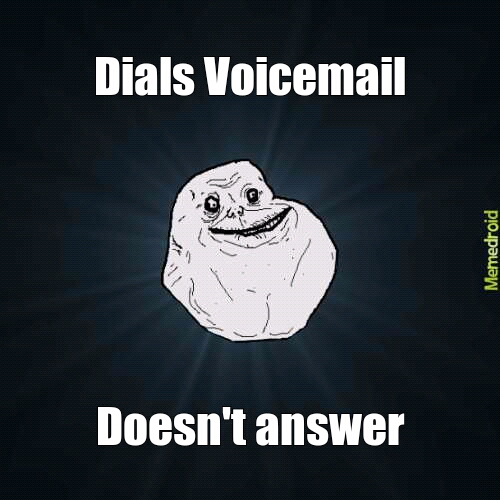 Dials voicemail - meme