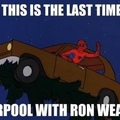 i wish i was in a car with ron and spiderman that sounds kick ass
