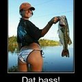 dat....  bass?