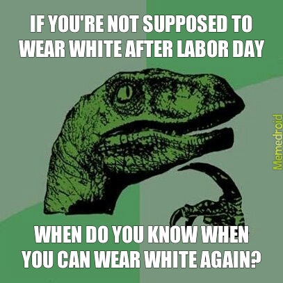 LABOR DAY WHITES - meme