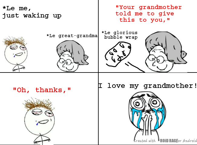 Happened just now. I love you grandma! - meme
