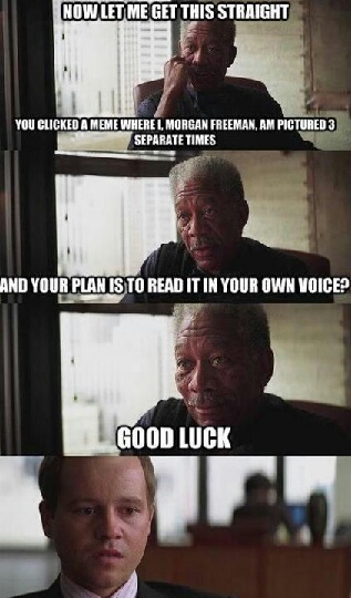 I am Morgan Freeman - meme