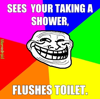 Troll shower - meme