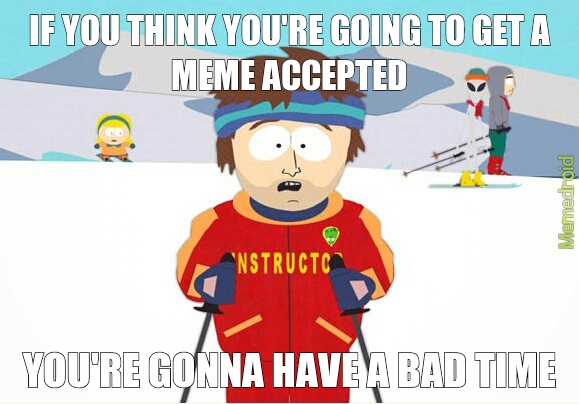 fucking moderators..... - meme