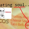 Eating soul, indeed...
