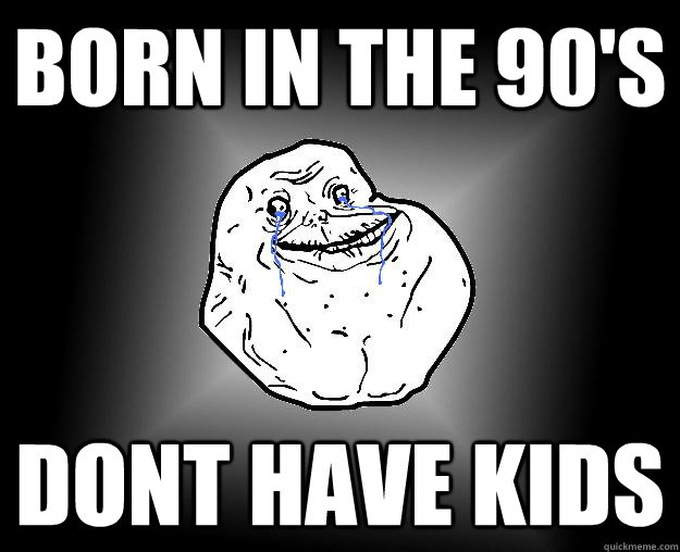 Born in the 90'S - meme