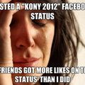Kony 2012 first world problems